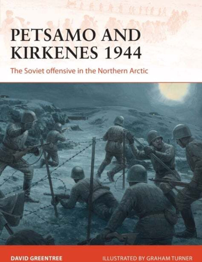 Petsamo and Kirkenes 1944 av David Greentree