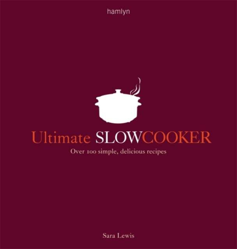 Ultimate Slow Cooker av Sara Lewis