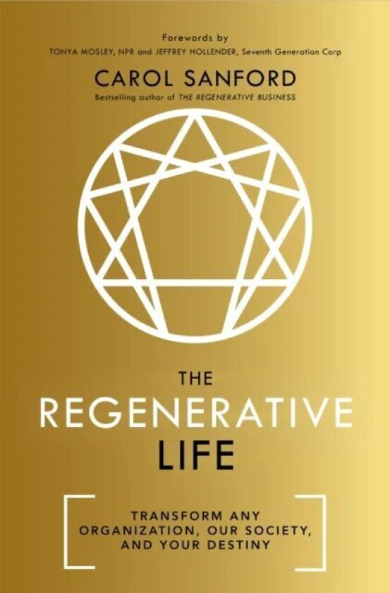 The Regenerative Life av Carol Sanford