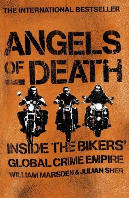 Angels of Death: Inside the Bikers' Global Crime Empire av William Marsden, Julian Sher