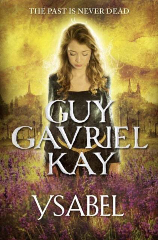 Ysabel av Guy Gavriel Kay