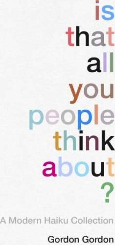 Is That all You People Think About? av Gordon Gordon