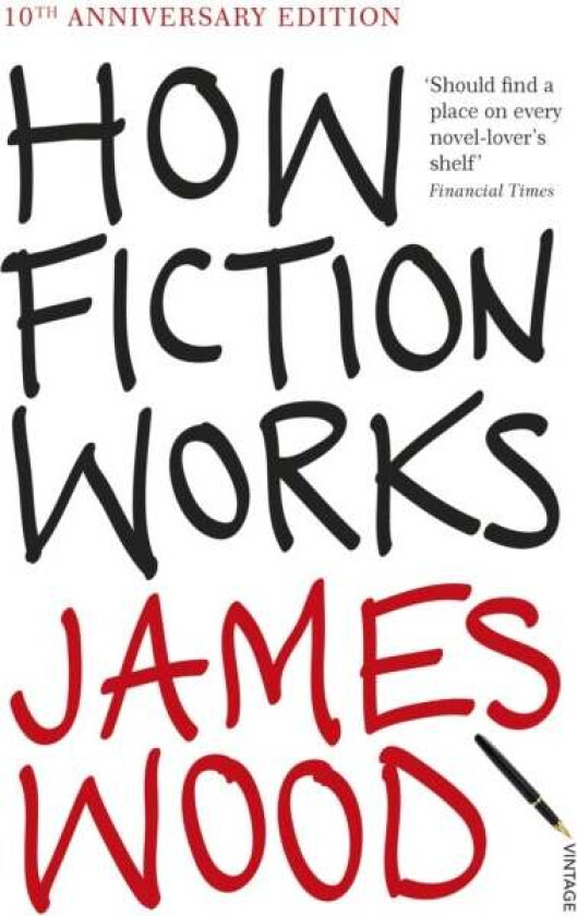 How Fiction Works av James Wood