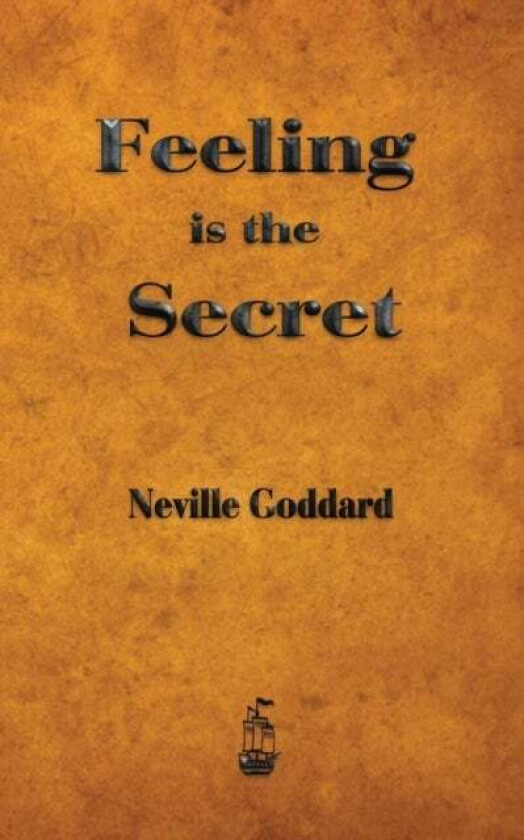 Feeling is the Secret av Neville Goddard, Neville
