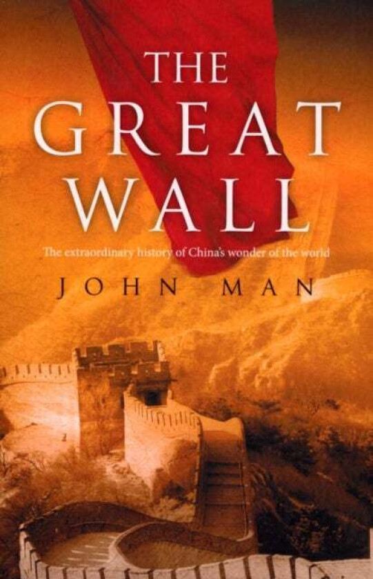The Great Wall av John Man