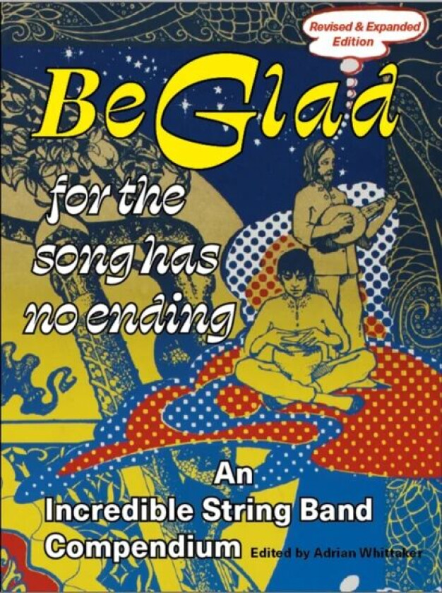 Be Glad for the Song Has No Ending, revised and expanded edition av Adrian Whittaker