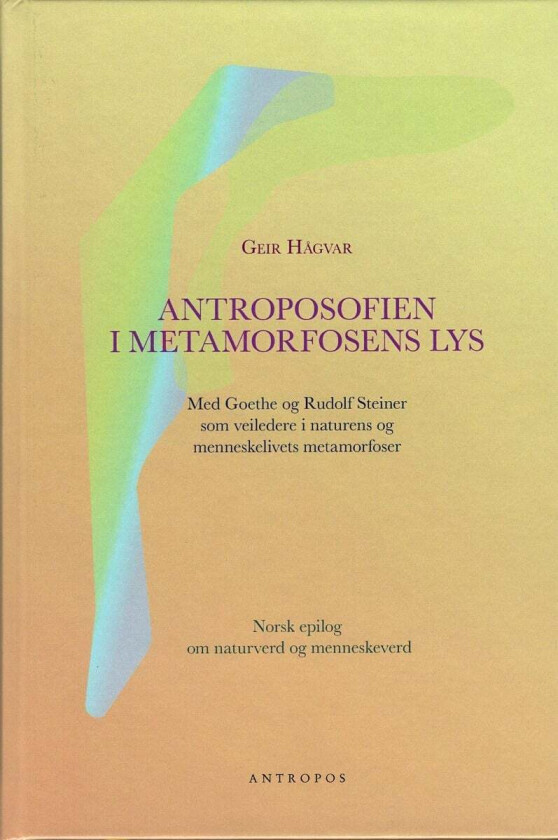 Antroposofien i metamorfosens lys av Geir Hågvar