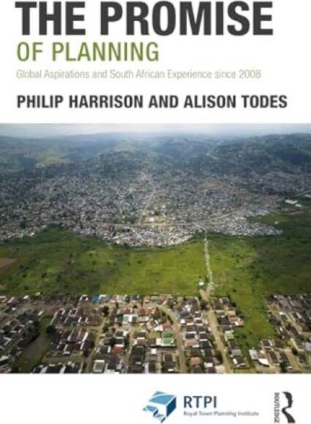 The Promise of Planning av Philip Harrison, Alison Todes