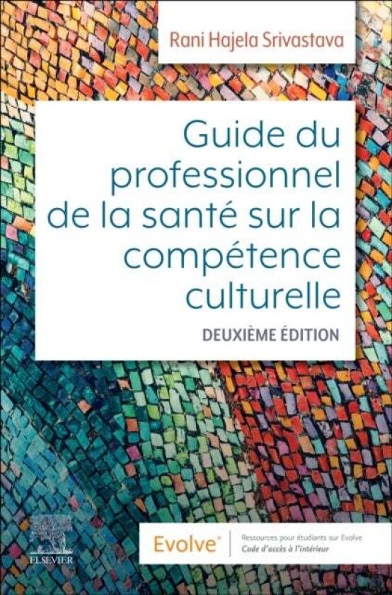 Guide du professionnel de la sante sur la competence culturelle av Rani Hajela RN MScN PhD FCAN Srivastava