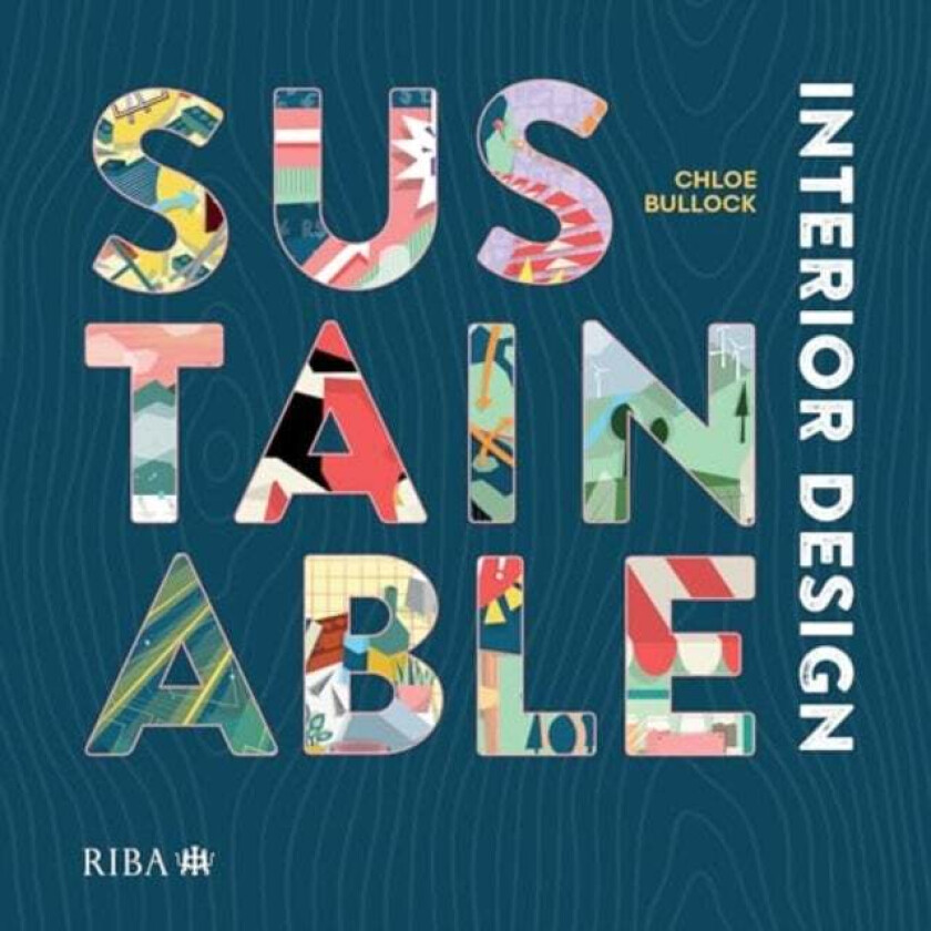 Sustainable Interior Design av Chloe Bullock