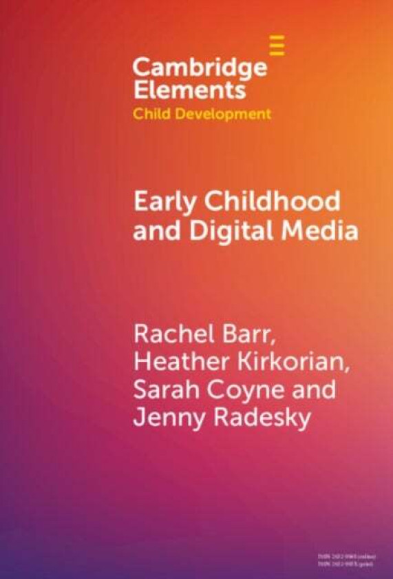 Early Childhood and Digital Media av Rachel (Georgetown University Washington DC) Barr, Heather (University of Wisconsin Madison) Kirkorian, Sarah (Br