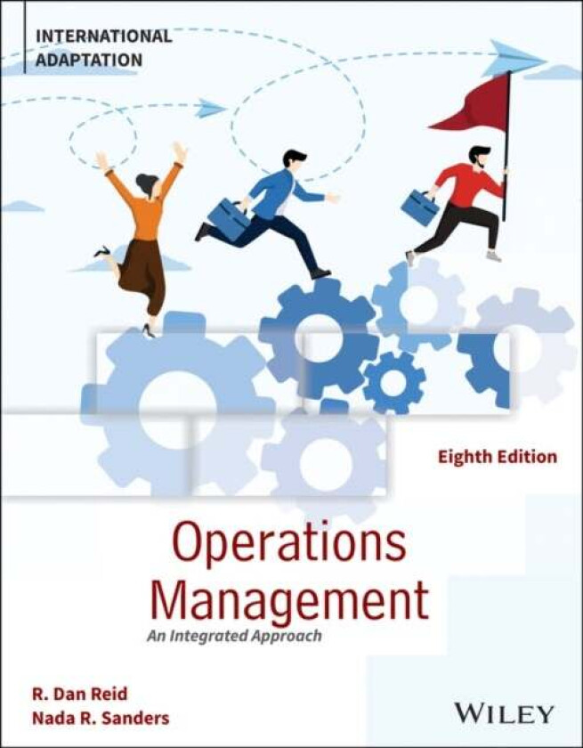 Operations Management av R. Dan (University of New Hampshire) Reid, Nada R. (Wright State University) Sanders