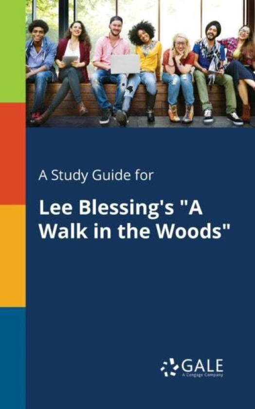 A Study Guide for Lee Blessing's "A Walk in the Woods" av Cengage Learning Gale