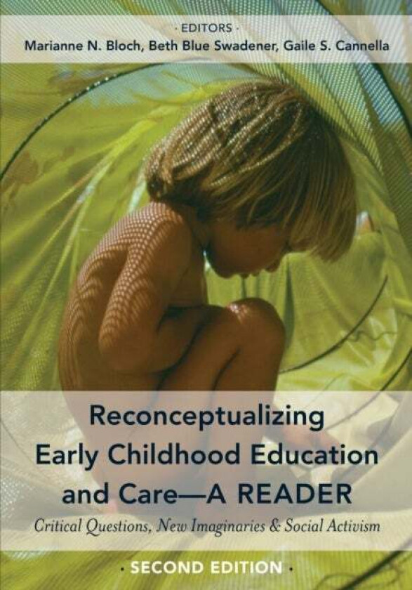 Reconceptualizing Early Childhood Education and Care¿A Reader