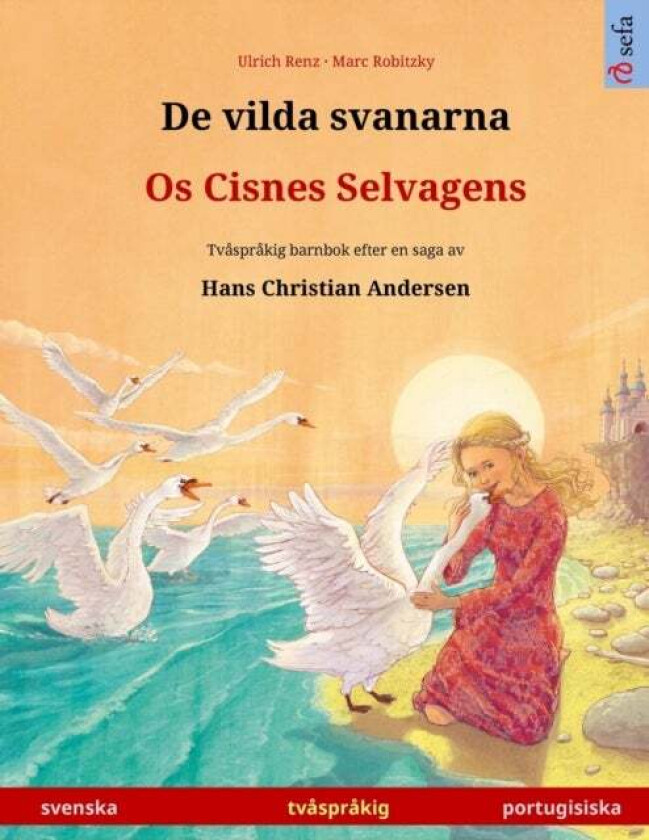 De vilda svanarna - Os Cisnes Selvagens (svenska - portugisiska) av Ulrich Renz