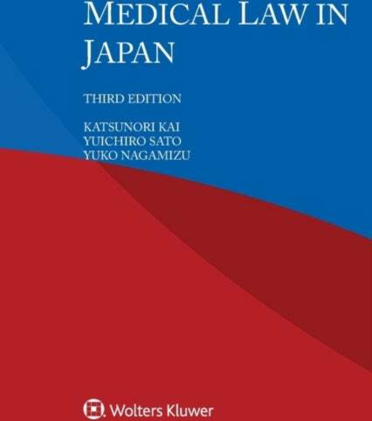 Medical Law in Japan av Katsunori Kai, Yuichiro Sato, Yuko Nagamizu