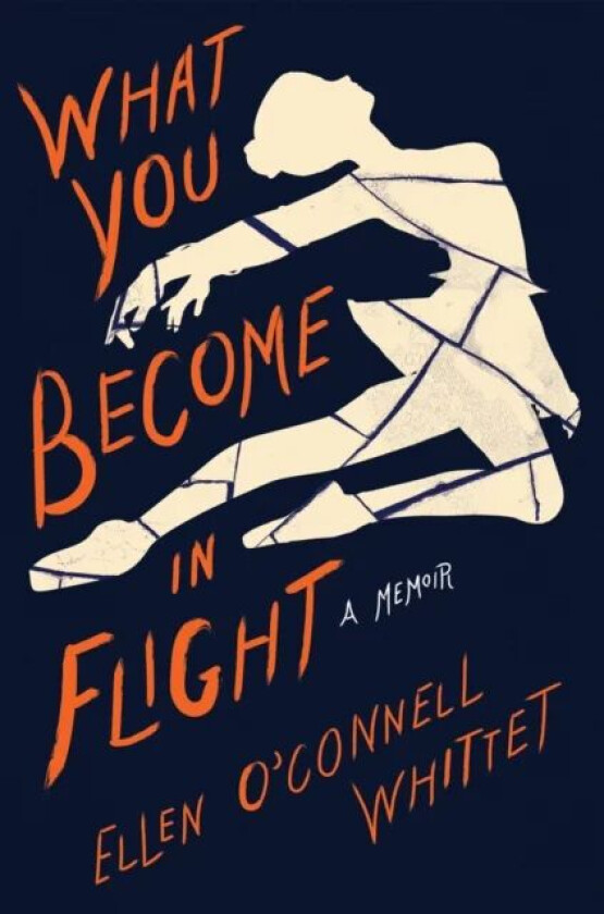 What You Become In Flight av Ellen O'Connell Whittet
