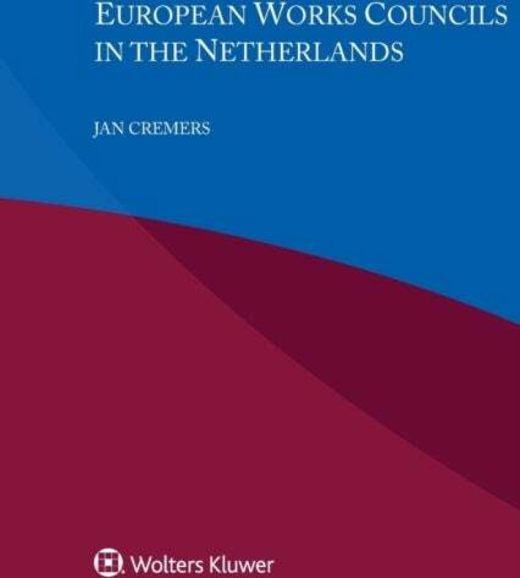 European Works Councils in the Netherlands av Jan Cremers