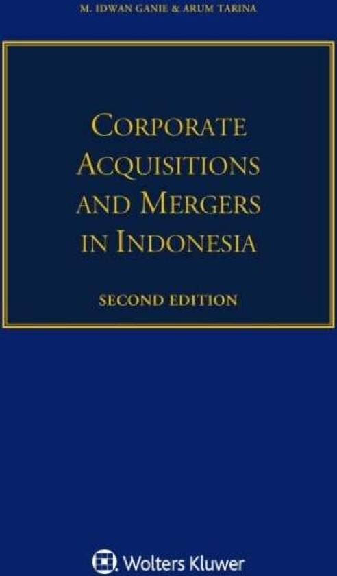 Corporate Acquisitions and Mergers in Indonesia av M. Idwan Ganie, Arum Tarina