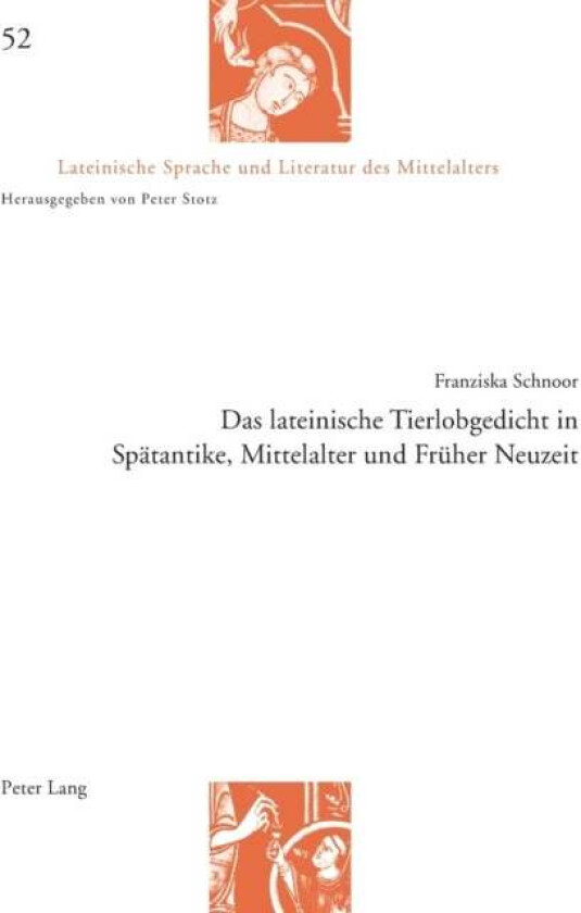 Das lateinische Tierlobgedicht in Spaetantike, Mittelalter und Frueher Neuzeit av Franziska Schnoor