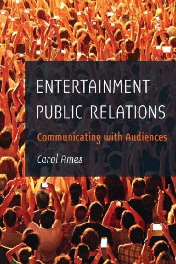 Entertainment Public Relations av Carol Ames