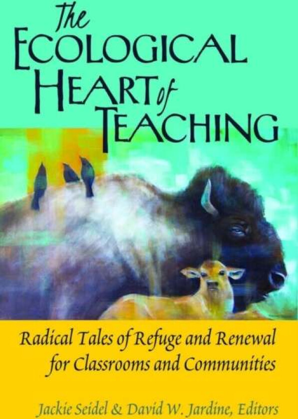 The Ecological Heart of Teaching