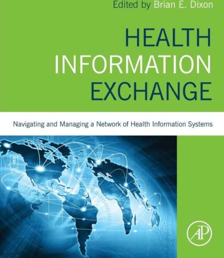 Health Information Exchange: Navigating and Managing a Network of Health Information Systems