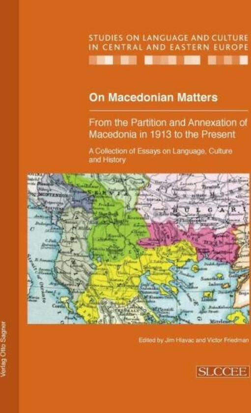 On Macedonian Matters: from the Partition and Annexation of Macedonia in 1913 to the Present