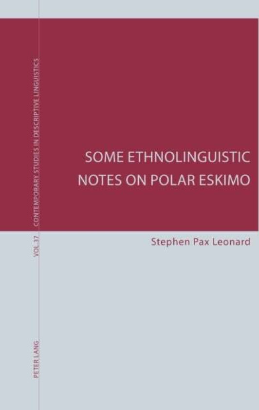 Some Ethnolinguistic Notes on Polar Eskimo av Stephen Pax Leonard