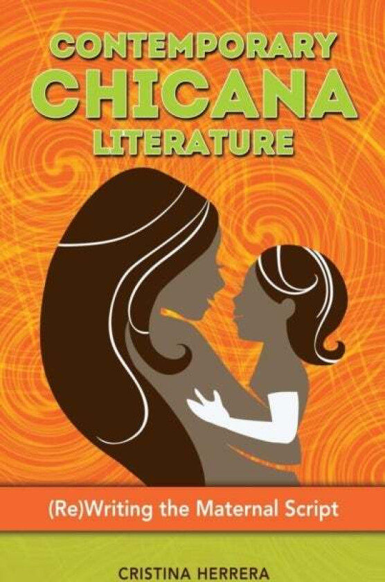 Contemporary Chicana Literature av Cristina Herrera