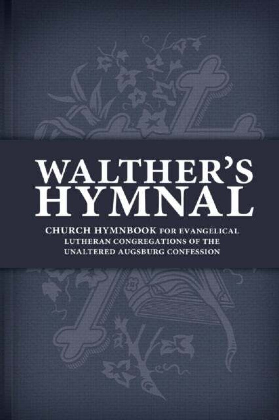 Walther's Hymnal av Walther C Walther