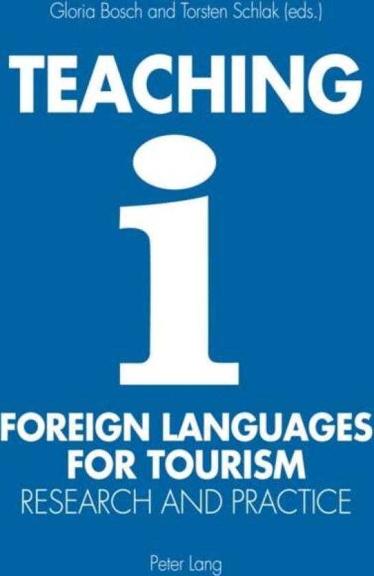Teaching Foreign Languages for Tourism av Gloria Bosch, Torsten Schlak