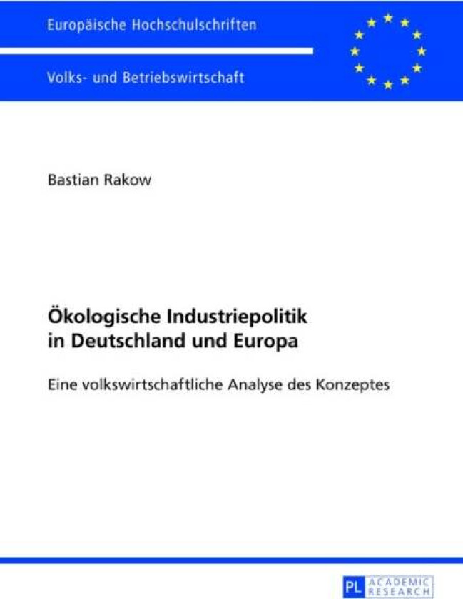 Oekologische Industriepolitik in Deutschland Und Europa av Bastian Rakow