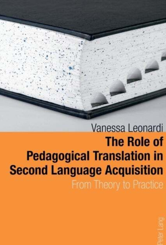 The Role of Pedagogical Translation in Second Language Acquisition av Vanessa Leonardi