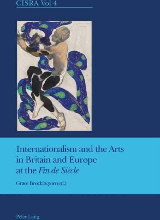 Internationalism and the Arts in Britain and Europe at the "Fin de Siecle"