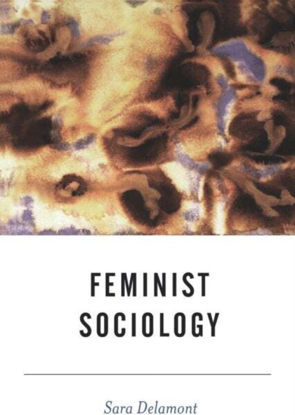 Feminist Sociology av Sara Delamont
