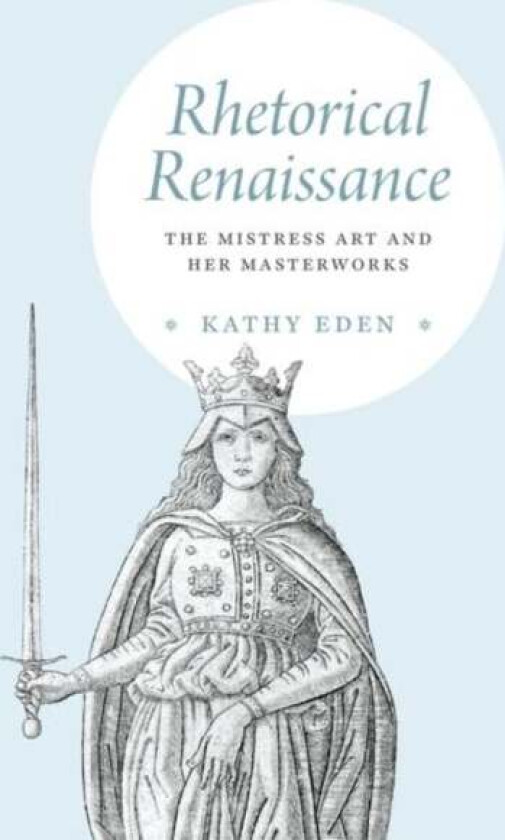 Rhetorical Renaissance av Kathy Eden