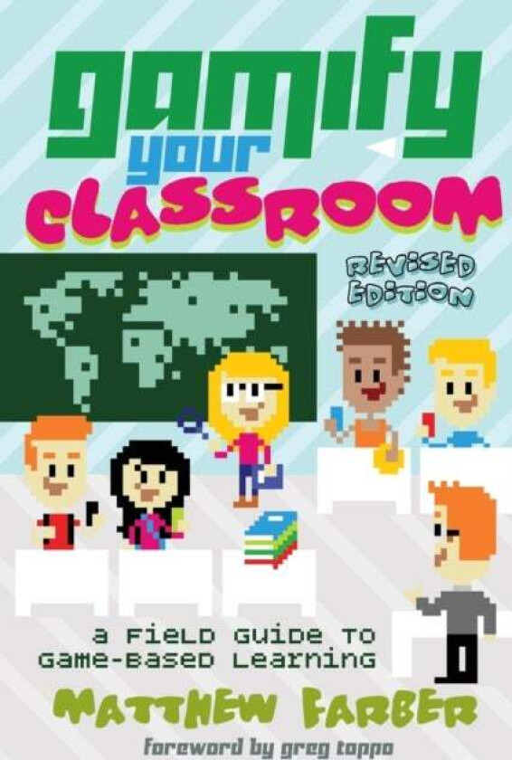 Gamify Your Classroom av Matthew Farber