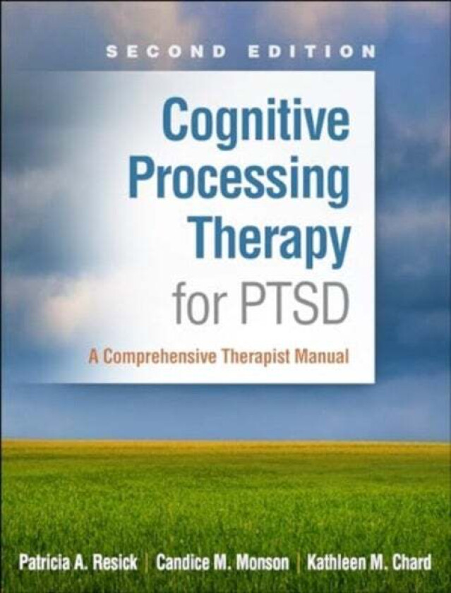 Cognitive Processing Therapy for PTSD, Second Edition av Patricia A. (Duke University Medical Center United States) Resick, Candice M. (Ryerson Univer