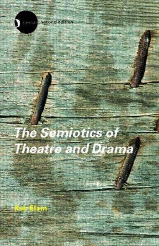 The Semiotics of Theatre and Drama av Keir Elam