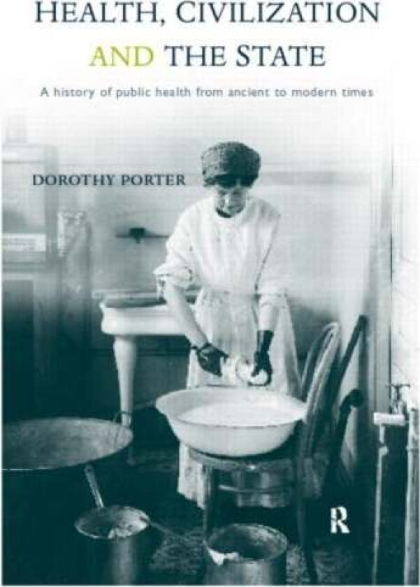 Health, Civilization and the State av Dorothy Porter