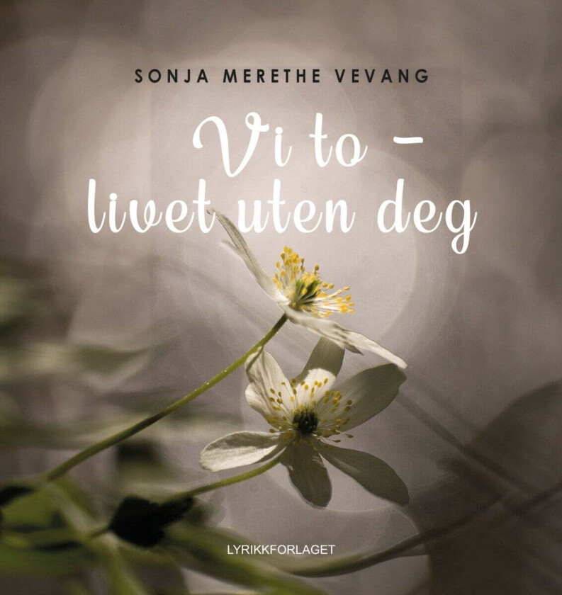 Vi to ¿ livet uten deg av Sonja Merethe Vevang, Tanja Rigmor Vevang