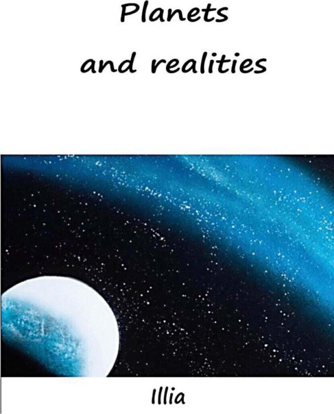 Planets And Realities Av Ingrid Illia Haugerud
