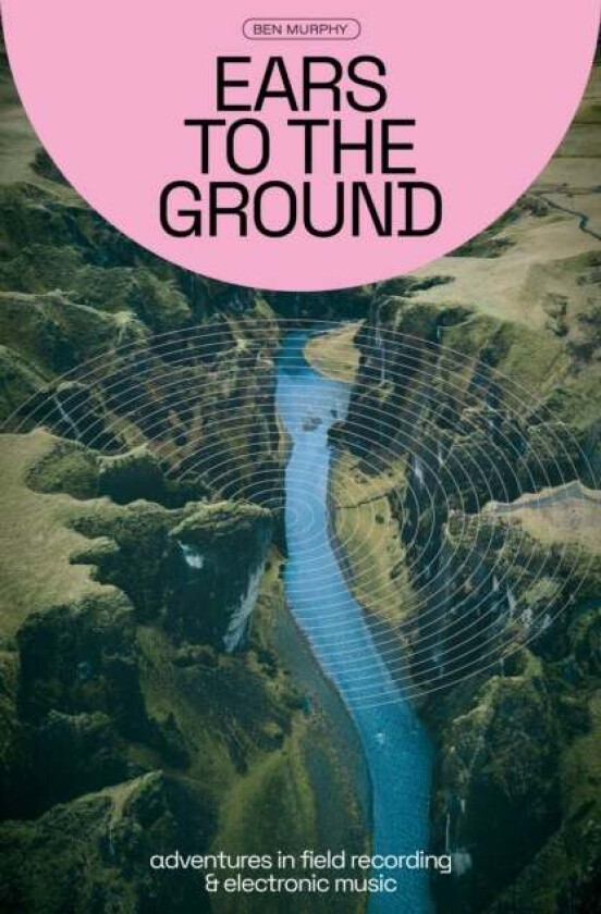 Ears to the Ground av Ben Murphy