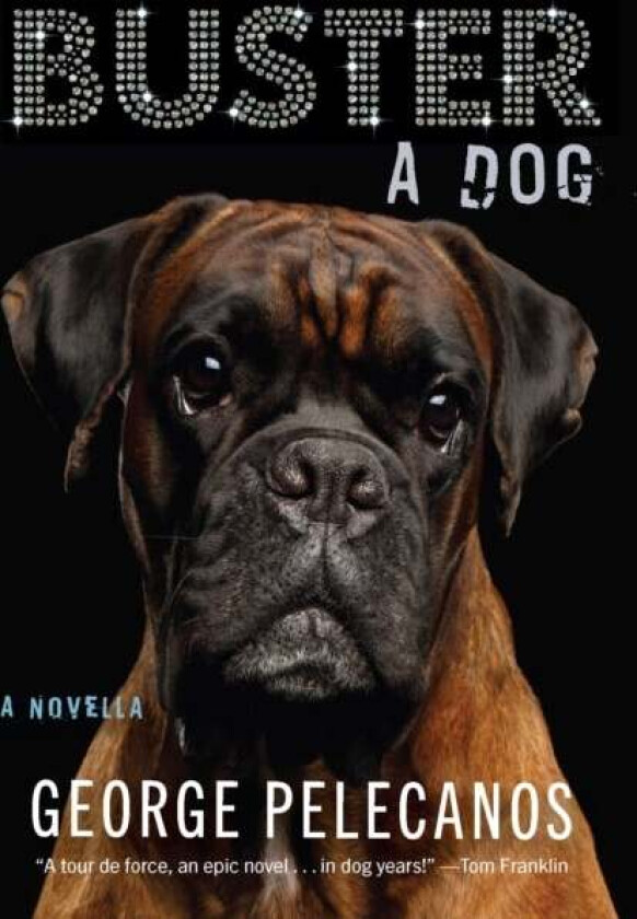 Buster: A Dog av George Pelecanos