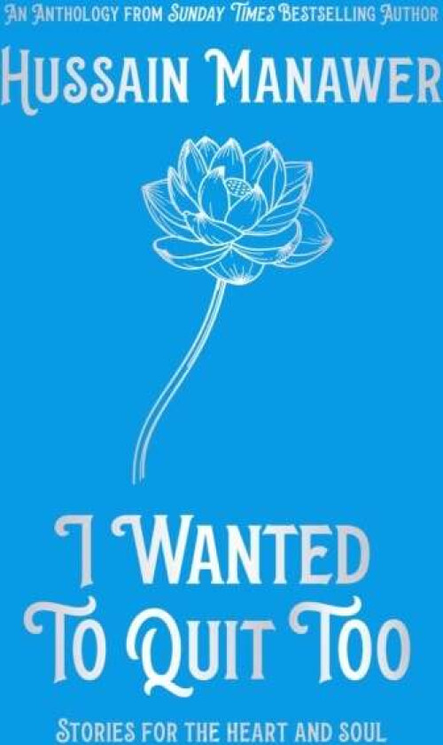I Wanted to Quit Too av Hussain Manawer