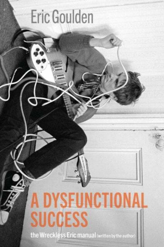 A Dysfunctional Success av Eric Goulden