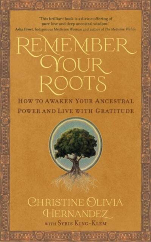 Remember Your Roots av Christine Olivia Hernandez, Syris Elijah King-Klem