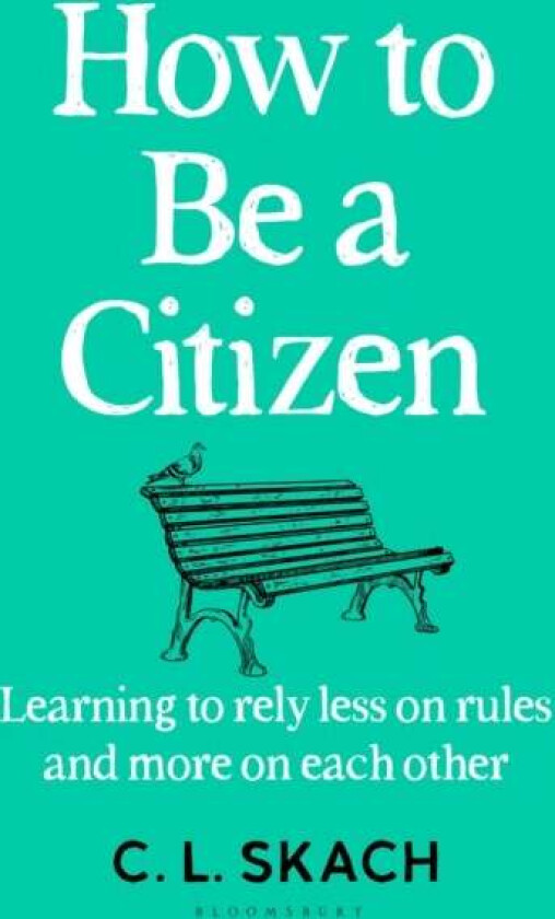 How to Be a Citizen av C.L. Skach