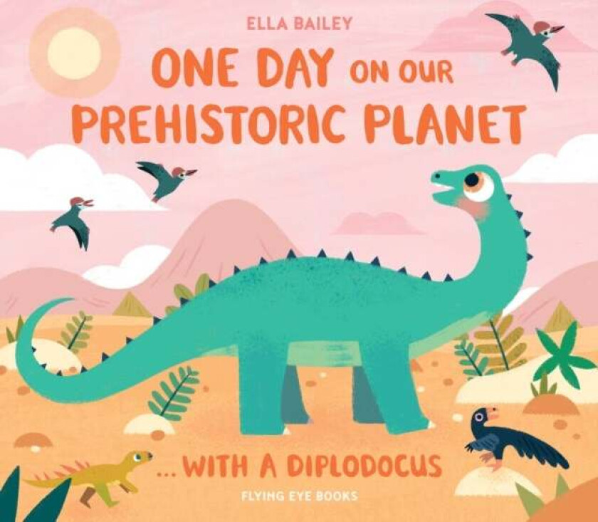 One Day on our Prehistoric Planet... with a Diplodocus av Ella Bailey